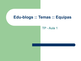 Edu-blogs, Temas Proectos/Seminários, Equipas