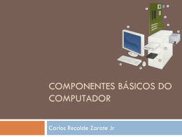 Componentes básicos do computador