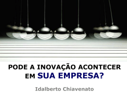 PODE A INOVA&Ccedil;&Atilde;O ACONTECER EM SUA EMPRESA?