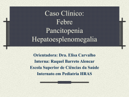 Caso Clínico: Febre, pancitopenia e
