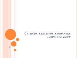 Críticos, criativos, cuidantes Leonardo Boff