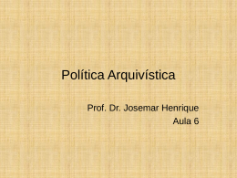 Política Arquivística - Professor Josemar Henrique De Melo