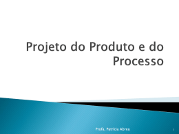 Operações I - Aulas 11, 12 e 13 - Projeto do produto e do processo