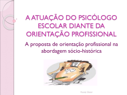 a atua&ccedil;&atilde;o do psic&oacute;logo escolar diante da orienta&ccedil;&atilde;o profissional