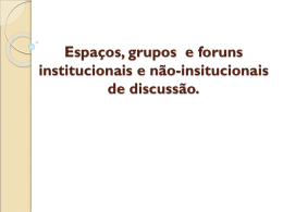 Espa&ccedil;os, grupos e foruns institucionais e n&atilde;o