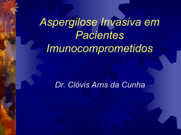 Aspergilose Invasiva em Pacientes Imunocomprometidos