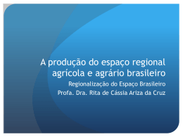 A Produção do Espaço Regional Agrícola e Agrário Brasileiro