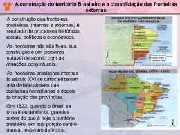 A construção do território Brasileiro e a consolidação das fronteiras