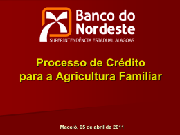 Bco do Nordeste - processo de crédito para a Agricultura Familiar