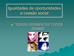 Igualdades de Oportunidades e Coesão social.
