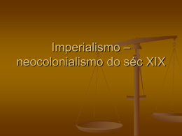 Imperialismo – neocolonialismo do séc XIX