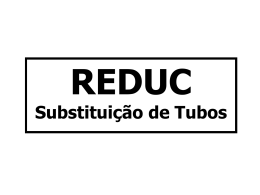 REDUC_Substituicao_de_Tubos