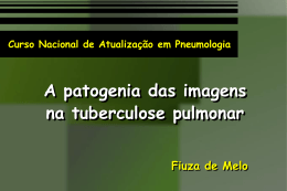 A patogenia das imagens na tuberculose pulmonar Fiuza de Melo