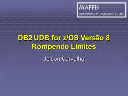 DB2 UDB for z/OS Versão 8 Rompendo Limites