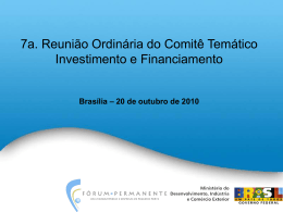 Apresentação 7ª Reunião CT Investimento e Financiamento 2