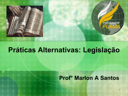 Práticas Alternativas: Legislação - Professor Marlon