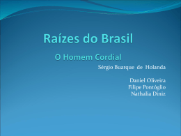 Ra&iacute;zes do Brasil O Homem Cordial