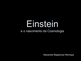 Einstein e o nascimento da Cosmologia