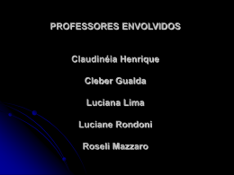PROFESSORES ENVOLVIDOS: CLAUDINÉIA HENRIQUE