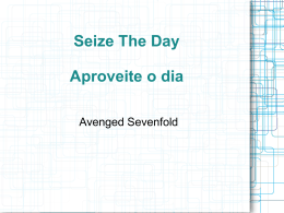 Seize The Day Aproveite o dia