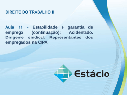 Estabilidade. Acidentado. Dirigente sindical. CIPA