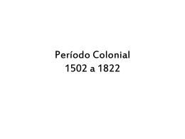Período Colonial 1502 a 1822