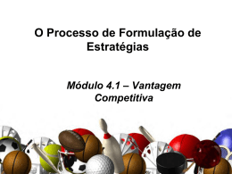 Módulo 4.1 - Formulação da Estratégia - Vantagem Competitiva