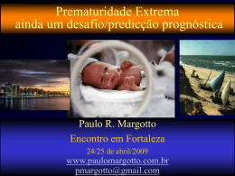 PREMATURIDADE EXTREMA - Paulo Roberto Margotto