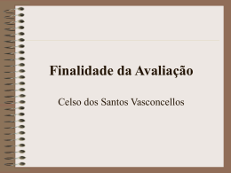 Finalidade da Avaliação Celso dos Santos Vasconcellos