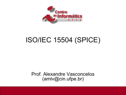 Projeto SPICE e ISO/IEC 15504 - Centro de Informática da UFPE