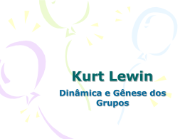 Kurt Lewin Dinâmica e Gênese dos Grupos