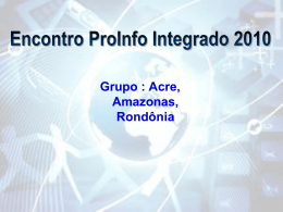 Encontro ProInfo Integrado 2010 - Acre