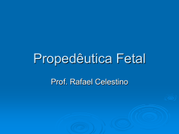 Propedêutica Fetal - Universidade Castelo Branco