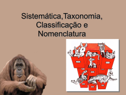 Sistemática,Taxonomia, Classificação e Nomenclatura