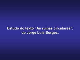Estudo do texto “As ruínas circulares”, de Jorge Luís Borges.