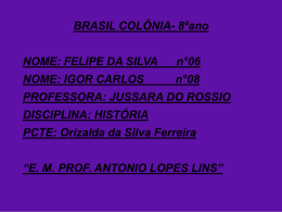 Brasil colonia Igor e Felipe Silva 8°b