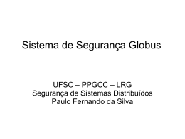 Sistema de Segurança Globus UFSC – PPGCC – LRG Segurança