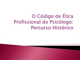 O Código de Ética Profissional do Psicólogo: Percurso Histórico