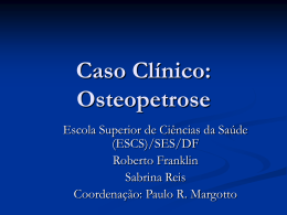 Caso Clínico: Osteopetrose