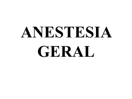 ANESTESIA GERAL Anestesia Geral