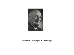 Robert Joseph Flaherty (1) Biografia Robert Flaherty (1884