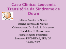 Caso Clínico: Leucemia transitória da Síndrome de Down