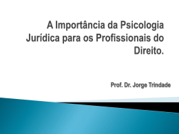 A Import&acirc;ncia da Psicologia Jur&iacute;dica para os Futuros Profissionais