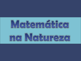 A Matemática e a Natureza