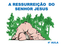 A RESSURREIÇÃO DO SENHOR JESUS