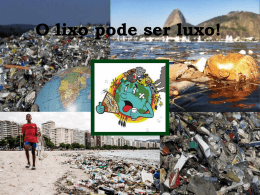 Agora, voc&ecirc;s ir&atilde;o aprender um pouco sobre lixo, reciclagem e