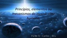 Princ&iacute;pios, elementos ou mecanismos do inconsciente humano.