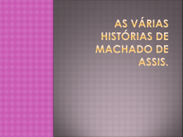 As várias histórias de Machado de Assis.