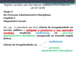 Regime Jurídico dos Servidores Públicos Civis Federais * LEI 8112/90