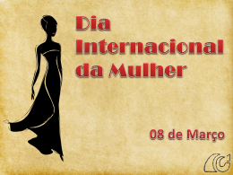 Dia Internacional da Mulher 08 de Março